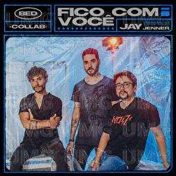 Fico Com Voc&ecirc; - Bruninho & Davi, Jay Jenner