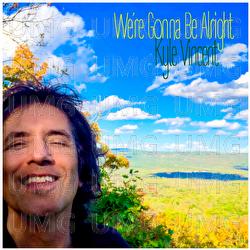 We're Gonna Be Alright - Kyle Vincent