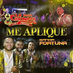 Me Apliqu&eacute; - Banda La Chacaloza De Jerez Zacatecas, Banda Fortuna
