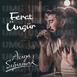 Aciya Siginmak - Ferat &Uuml;ng&uuml;r