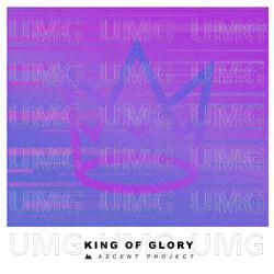 King Of Glory - Ascent Project