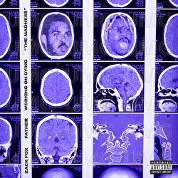 The Madness - Working on Dying, Zack Fox, Father