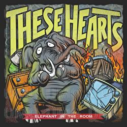 Elephant In The Room - These Hearts