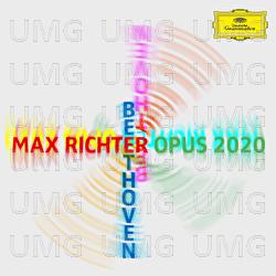 Max Richter – Beethoven – Opus 2020 - Max Richter, Elisabeth Brauß, Beethoven Orchester Bonn