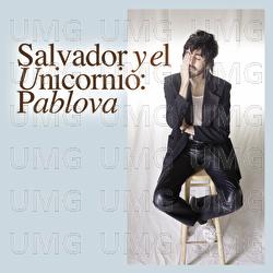 Pablova - Salvador Y El Unicornio
