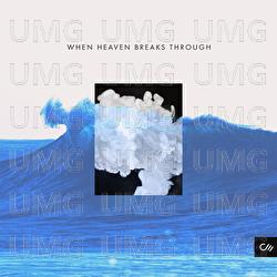 When Heaven Breaks Through - Community Music