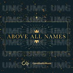 Above All Names - Community Music