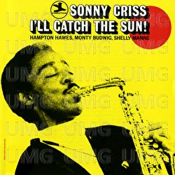 I'll Catch The Sun! - Sonny Criss