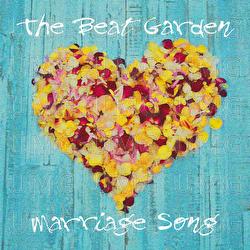 Marriage Song - The Beat Garden
