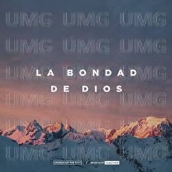La Bondad De Dios - Worship Together, Church of the City, Ileia Shara&eacute;