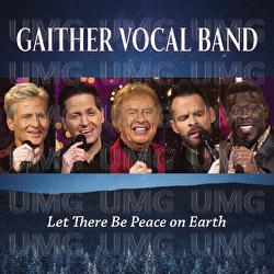 Let There Be Peace On Earth - Gaither Vocal Band
