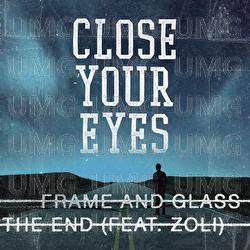 Frame And Glass / The End - Close Your Eyes