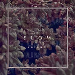 Slow - Colours