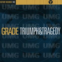 Triumph And Tragedy - Grade