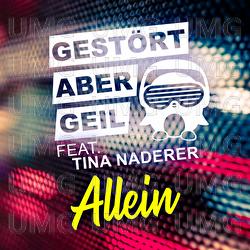 Allein - Gest&ouml;rt aber GeiL, Tina Naderer