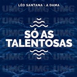 Só As Talentosas - Léo Santana, A Dama