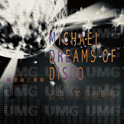 Michael Dreams of Disco - Lawrence Ku