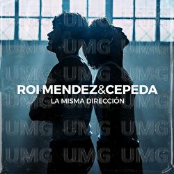 La Misma Dirección - Roi Méndez, Cepeda
