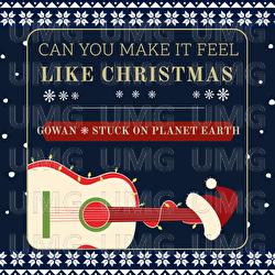 Can You Make It Feel Like Christmas - Gowan, Stuck On Planet Earth