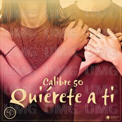 Quiérete A Ti - Calibre 50