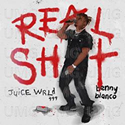 Real Shit - Juice WRLD, benny blanco