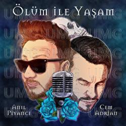 Olum Ile Yasam - Anıl Piyancı, Cem Adrian