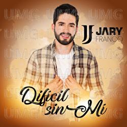 Difícil Sin Mí - Jary Franco
