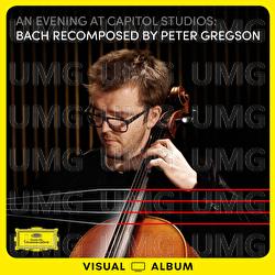 An Evening at Capitol Studios: Bach Recomposed - Peter Gregson, Alisha Bauer, Mia Barcia-Colombo