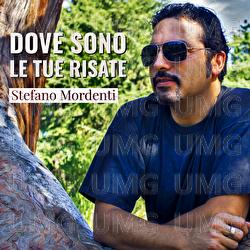 Dove Sono Le Tue Risate - Stefano Mordenti