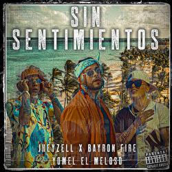 Sin Sentimientos - Jheyzell, Bayron Fire, Yomel El Meloso