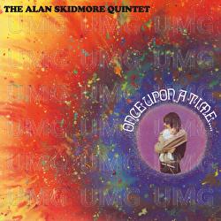 Once Upon A Time.... - The Alan Skidmore Quintet