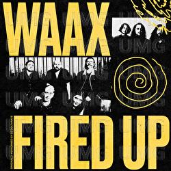 Fired Up - WAAX