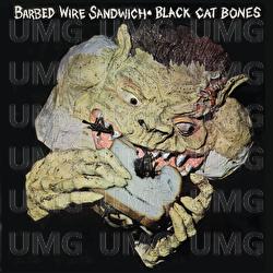 Barbed Wire Sandwich - Black Cat Bones