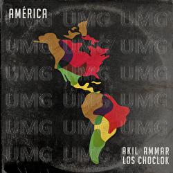 Am&eacute;rica - Akil Ammar, Los Choclok