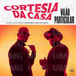 Vilão Particular - Cortesia Da Casa