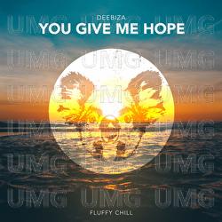 You Give Me Hope - Deebiza