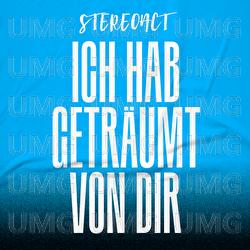 Ich hab getr&auml;umt von dir - Stereoact