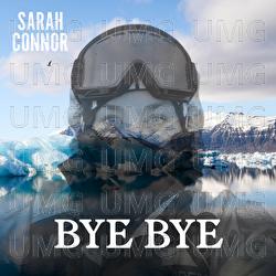 Bye Bye - Sarah Connor