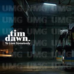 To Love Somebody - Tim Dawn