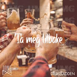 Ta meg tilbake - JONE, Daskeladden