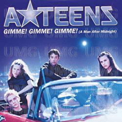 Gimme! Gimme! Gimme! (A Man After Midnight) - A*Teens