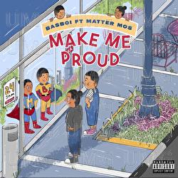 Make Me Proud - Basboi, Matter Mos
