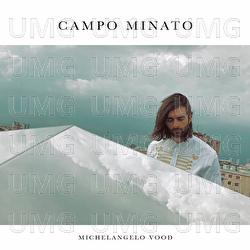 Campo Minato - Michelangelo Vood