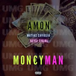 MONEY MAN - Amon, Matias Caviglia, Keysi Tygirl
