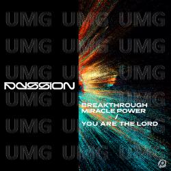 Breakthrough Miracle Power / You Are The Lord - Passion