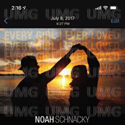 Every Girl I Ever Loved - Noah Schnacky