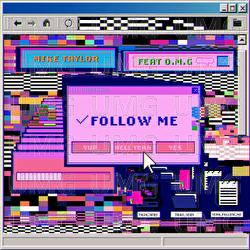 Follow Me - Mike Taylor, O.M.G.