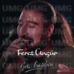 Gesi Baglari - Ferat &Uuml;ng&uuml;r