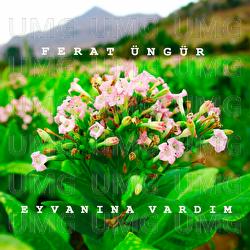 Eyvanina Vardim - Ferat &Uuml;ng&uuml;r