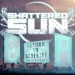 Return To Serenity (En Espa&ntilde;ol) - Shattered Sun